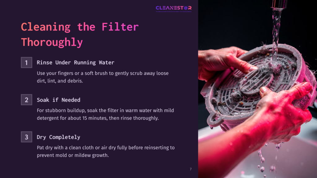 Hands Rinse A Dirty Vacuum Cleaner Filter Under Running Water, Showing How To Clean The Filter Thoroughly. Text Details Steps: Rinse, Soak, Dry.