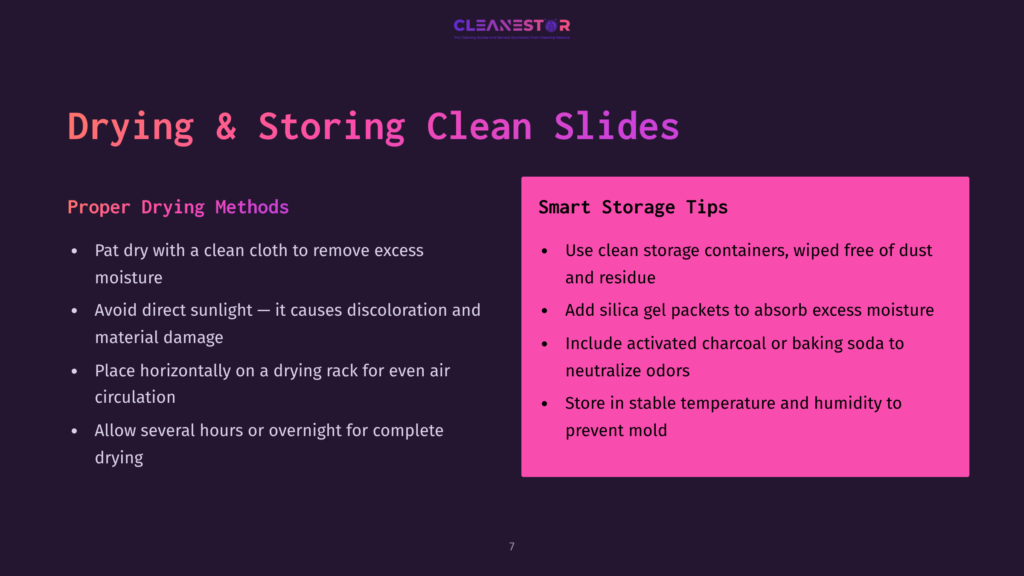 A Presentation Slide Titled &Quot;Drying &Amp; Storing Clean Slides&Quot; With Tips For Proper Drying Methods, Like Patting Dry With A Cloth And Avoiding Direct Sunlight, And Smart Storage Tips, Such As Using Clean Containers And Activated Charcoal To Absorb Odors.