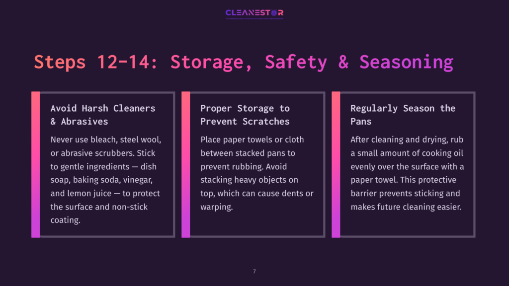 7 Steps 12 14 Storage Safety And Seasoning Steps 12-14 For Cleaning And Seasoning Pans: Avoid Harsh Cleaners, Store Properly To Prevent Scratches, And Regularly Season The Pans With Cooking Oil.