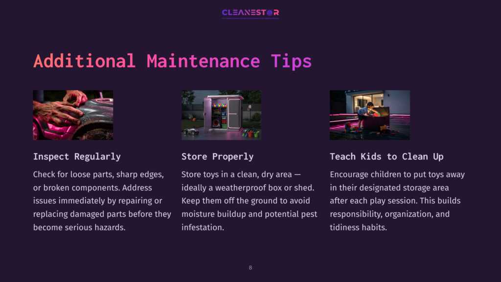 8 Additional Maintenance Tips 2 Three Panels Illustrating Toy Maintenance: Inspecting A Car For Damage, A Weatherproof Toy Box In A Yard, And Children Tidying A Storage Area. Text Reads &Quot;Inspect Regularly,&Quot; &Quot;Store Properly,&Quot; And &Quot;Teach Kids To Clean Up.
