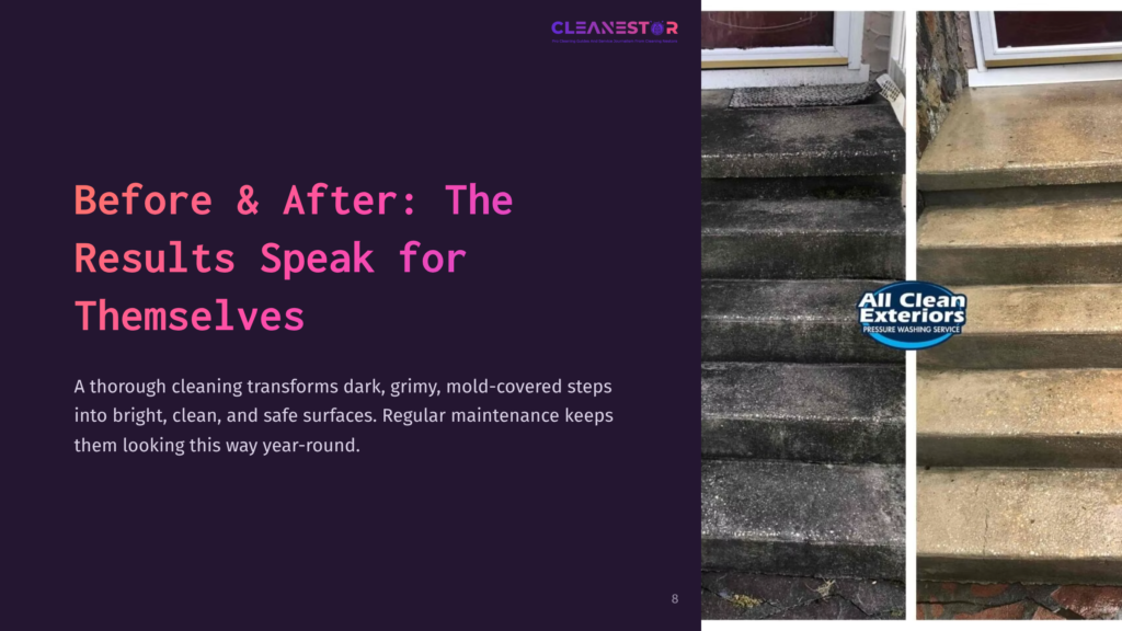 Before-And-After Comparison Showcasing Clean, Bright Front Steps Beside Dark, Moldy Ones, With A Clean Exterior Sign On The Right.