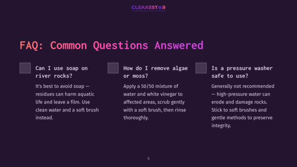 Faq: Common Questions Answered, Including &Quot;Can I Use Soap On River Rocks?&Quot;, &Quot;How Do I Remove Algae Or Moss?&Quot;, And &Quot;Is A Pressure Washer Safe To Use?&Quot;. The Background Is Dark Purple With A Cleanestor Logo At The Top.