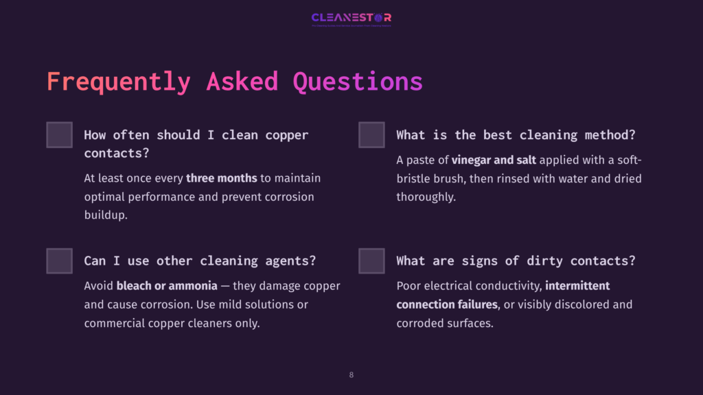 Frequently Asked Questions About Cleaning Copper Contacts: How Often Should I Clean Copper Contacts? What Is The Best Cleaning Method? Can I Use Other Cleaning Agents? What Are Signs Of Dirty Contacts?