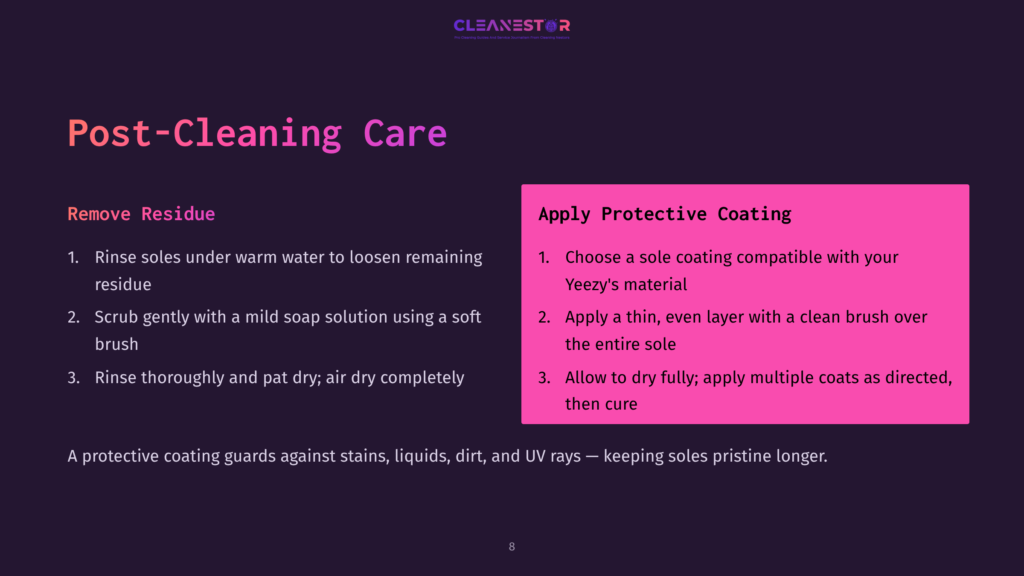 8 Post Cleaning Care Slide Titled &Quot;Post-Cleaning Care&Quot; Detailing Steps For Removing Residue And Applying Protective Coating To Yeezy Soles.