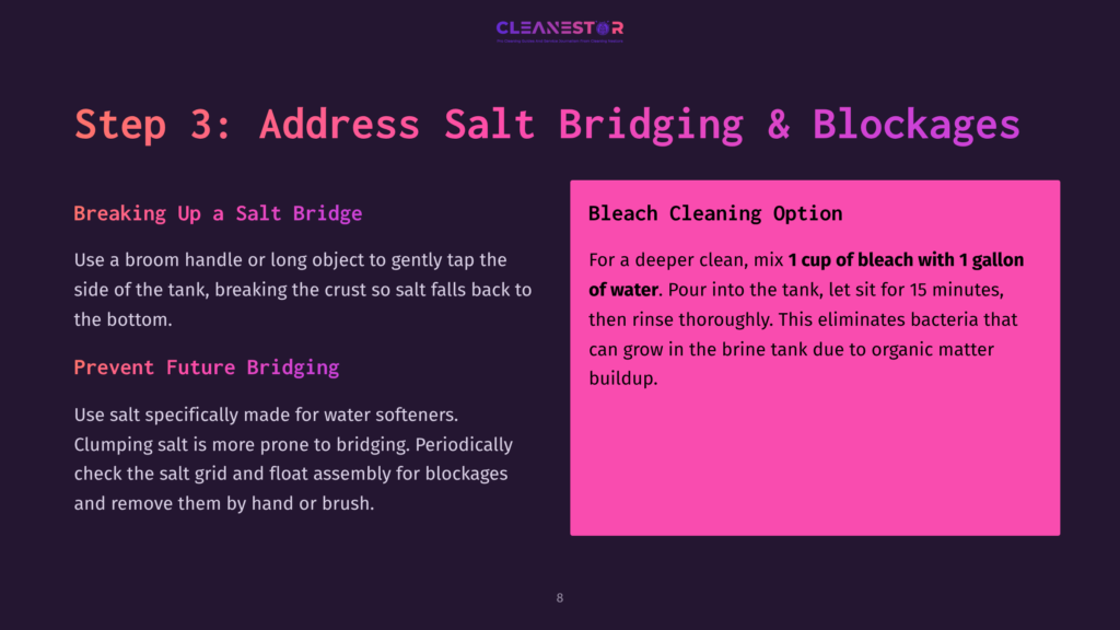 Step 3: Address Salt Bridging &Amp; Blockages. Left Side Details How To Break Up A Salt Bridge With A Broom Handle And Prevent Future Bridging With Water Softeners. Right Side Explains A Deeper Cleaning Option Using 1 Cup Of Bleach With 1 Gallon Of Water.