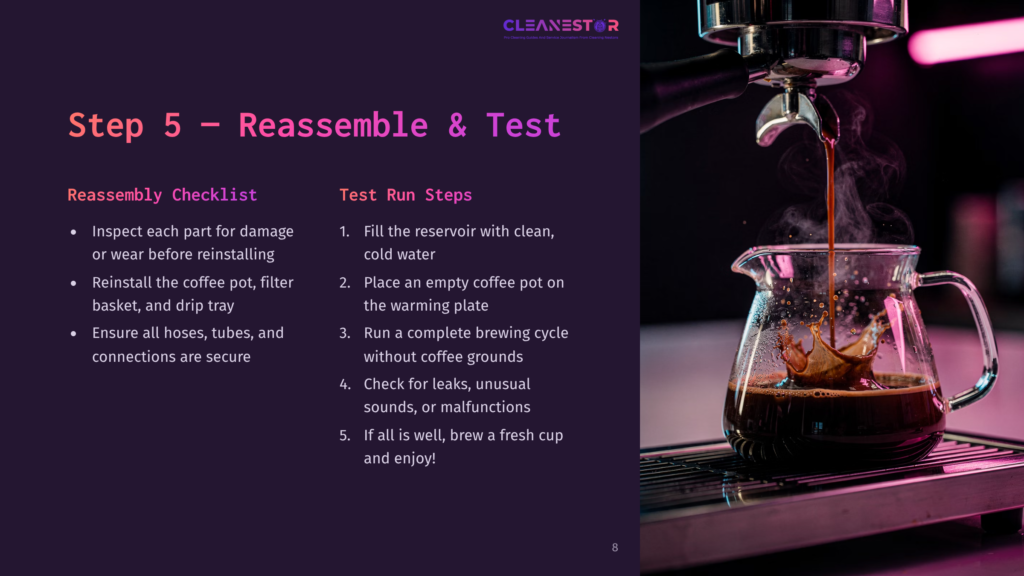 Close-Up Of Rich, Dark Espresso Pouring Into A Glass Carafe, With Steam Rising. Text Overlay Reads &Quot;Cleanestar&Quot; And &Quot;Step 5 - Reassemble &Amp; Test&Quot;.