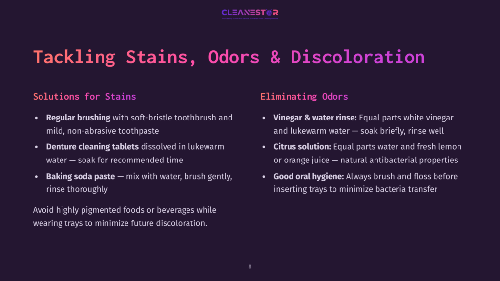 8 Tackling Stains Odors And Discoloration Presentation Slide Titled &Quot;Tackling Stains, Odors &Amp; Discoloration&Quot; With Solutions For Cleaning Dentures, Including Brushing With Toothpaste, Denture Cleaning Tablets, And Baking Soda Paste, And Eliminating Odors With Vinegar, Water, And Citrus Solutions.
