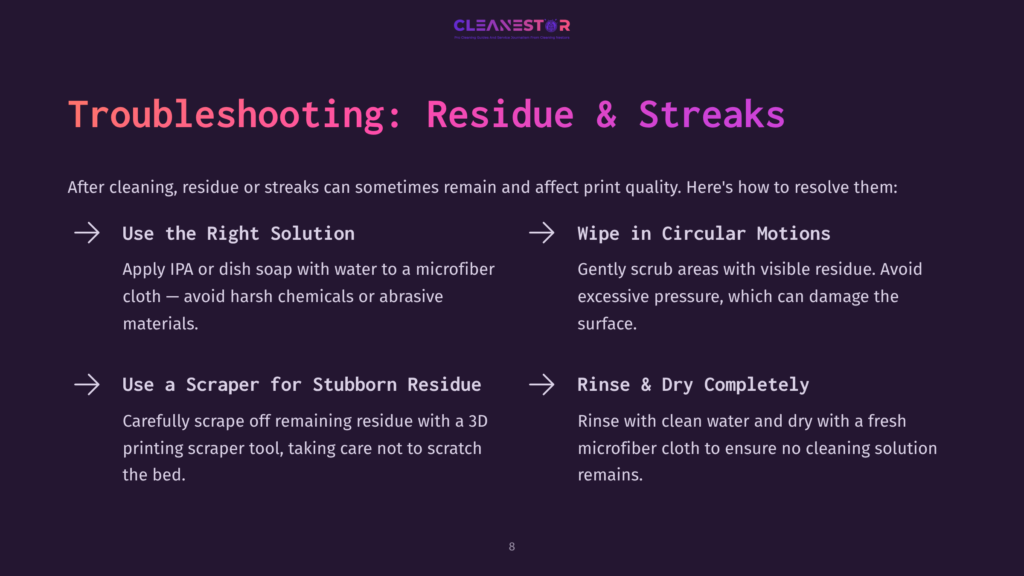 Troubleshooting Guide For Residue And Streaks On 3D Printer Beds: Use The Right Solution, Wipe In Circular Motions, Use A Scraper For Stubborn Residue, And Rinse And Dry Completely. Text Includes &Quot;Cleanestor&Quot;.