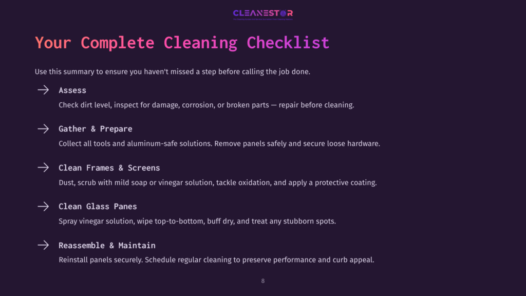 8 Your Complete Cleaning Checklist 1 Cleanestor Cleaning Checklist: Assess Dirt, Gather Tools, Clean Frames &Amp; Screens, Clean Glass Panes, And Reassemble Panels. Page 8.