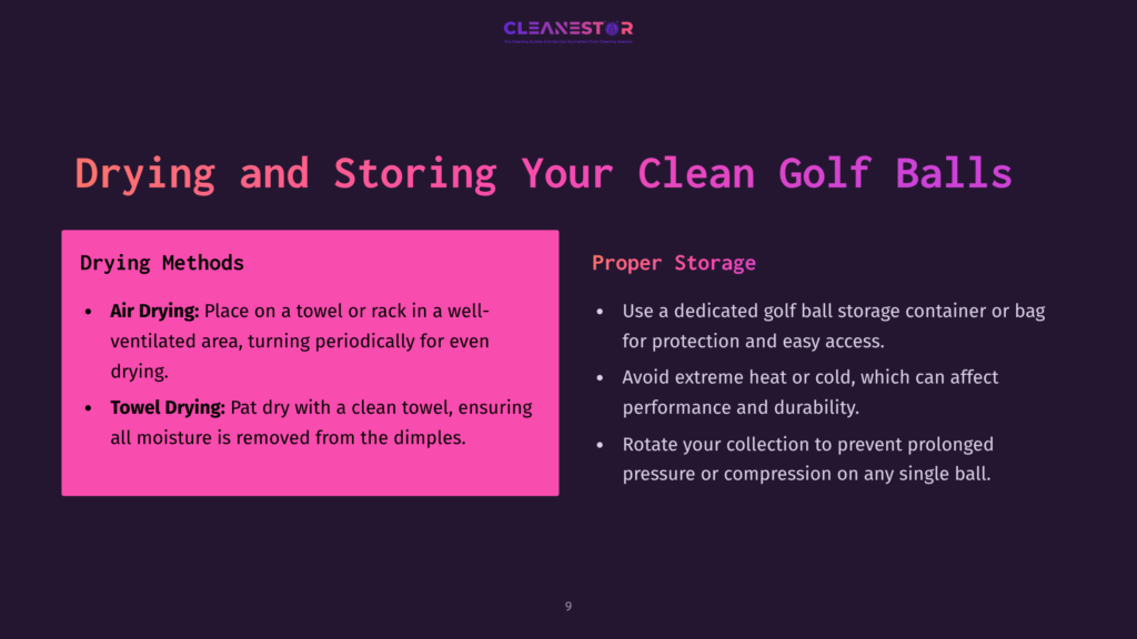 9 Drying And Storing Your Clean Golf Balls Dark Background With A Pink Rectangle On The Left Listing &Quot;Drying Methods&Quot; For Clean Golf Balls, Including &Quot;Air Drying&Quot; And &Quot;Towel Drying.&Quot; On The Right, &Quot;Proper Storage&Quot; Tips Are Listed, Such As Using A Dedicated Container And Avoiding Extreme Temperatures.