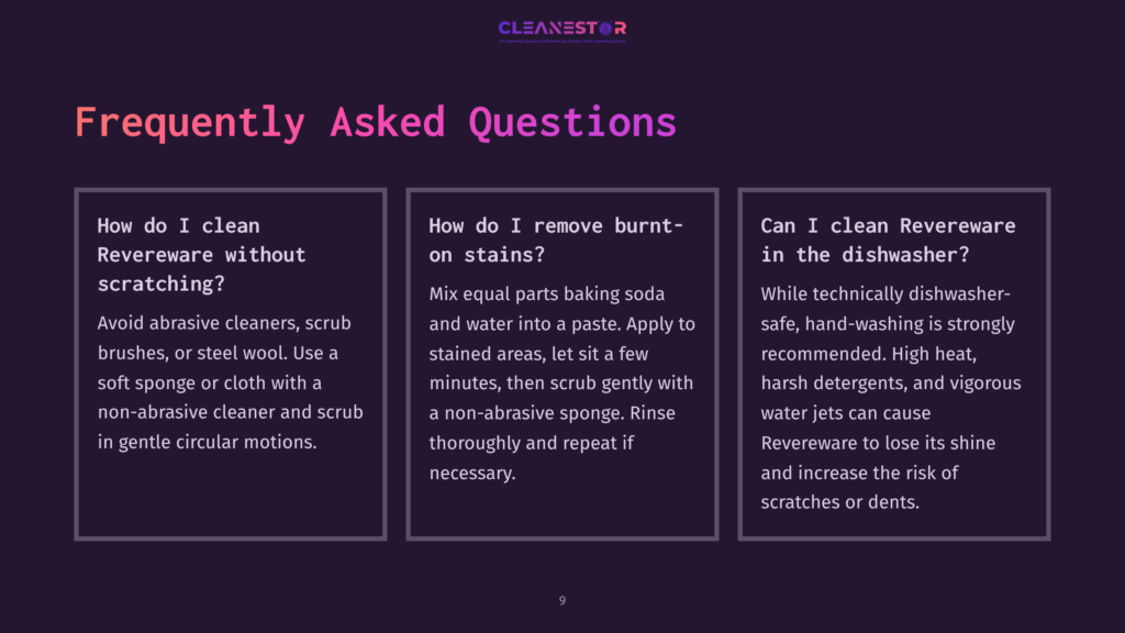 Frequently Asked Questions About Revereware Cleaning: How To Clean Without Scratching, Remove Burnt-On Stains, And Dishwasher Safety.