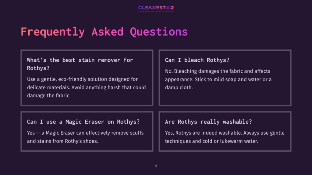 9 Frequently Asked Questions 149 Frequently Asked Questions About Cleanestor Cleaning Solutions, Covering Stain Removers, Bleach Use, And Washing Instructions For Rothy'S Shoes.