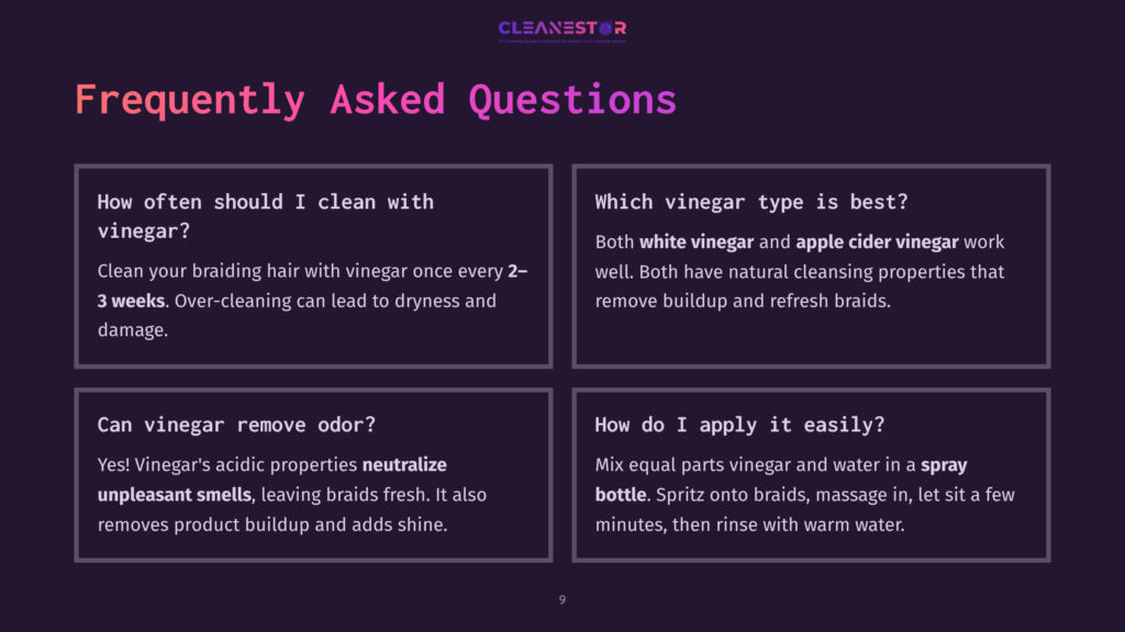 Frequently Asked Questions About Cleaning Braids With Vinegar: How Often To Clean, Best Vinegar Type, Odor Removal, And Application Method.