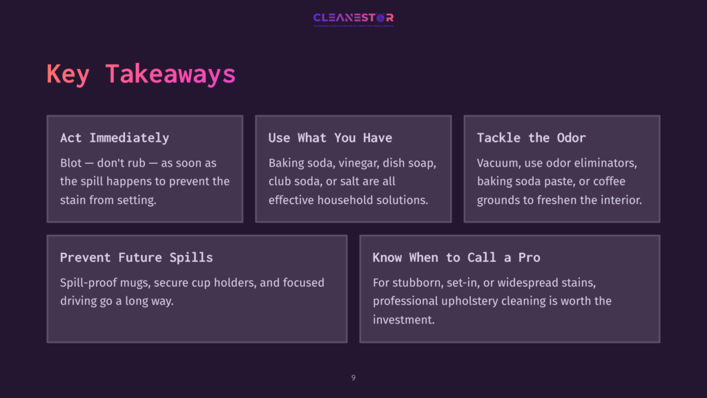 Key Takeaways From Cleanestor: Act Immediately, Use What You Have, Tackle The Odor, Prevent Future Spills, And Know When To Call A Pro For Upholstery Cleaning.