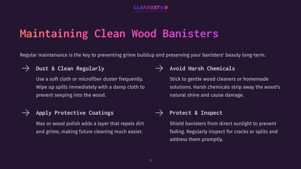 Cleanestor Logo At The Top Of A Slide Titled &Quot;Maintaining Clean Wood Banisters,&Quot; With Four Key Maintenance Tips Listed: Dust &Amp; Clean Regularly, Avoid Harsh Chemicals, Apply Protective Coatings, And Protect &Amp; Inspect.