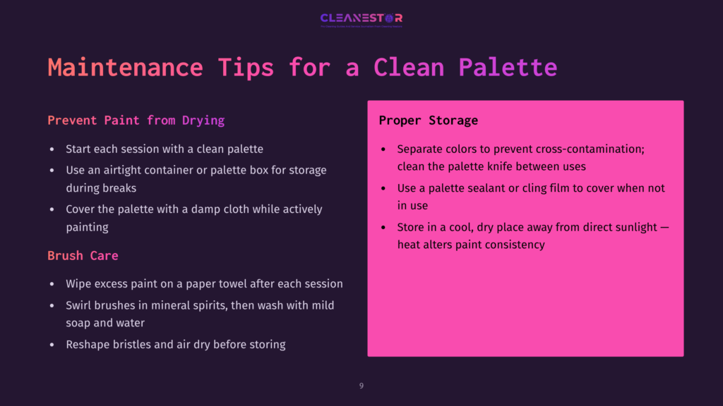 Clean Palette Maintenance Tips: Prevent Paint From Drying By Sealing Palettes And Storing Them Properly. Brush Care Includes Cleaning And Reshaping Brushes.