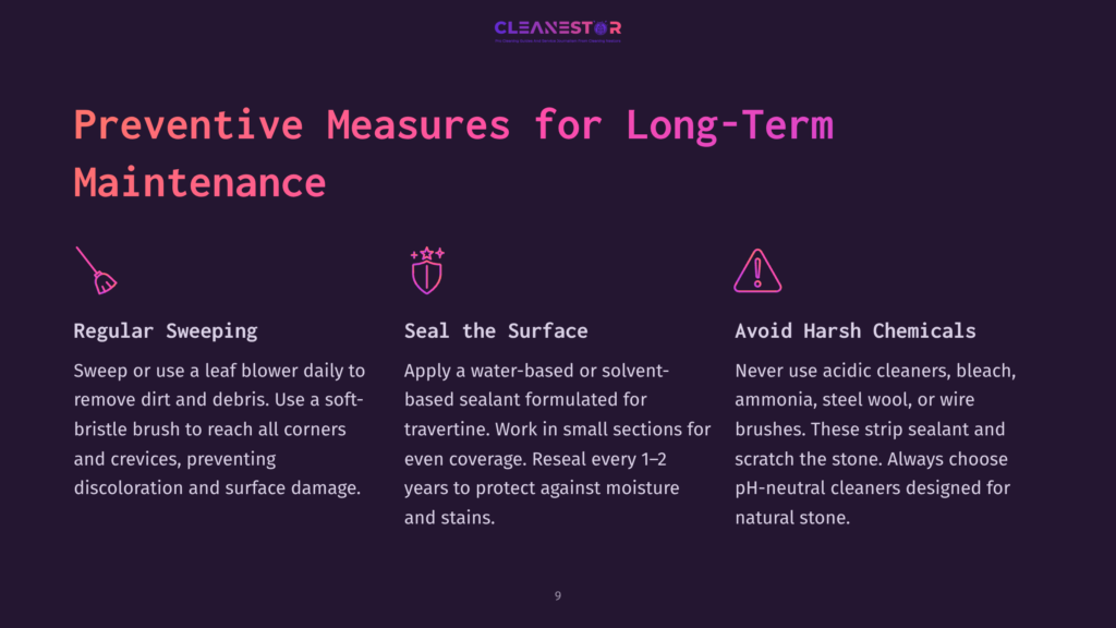 Preventive Measures For Long-Term Stone Maintenance: Regular Sweeping, Sealing The Surface With Water-Based Sealant, And Avoiding Harsh Chemicals Like Ammonia Or Steel Wool.