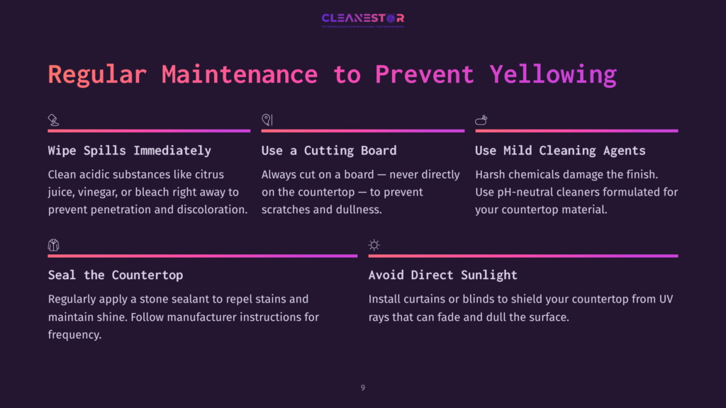 Infographic Titled &Quot;Regular Maintenance To Prevent Yellowing&Quot; With Tips On Cleaning Spills, Using Cutting Boards, Mild Cleaning Agents, Sealing Countertops, And Avoiding Direct Sunlight.
