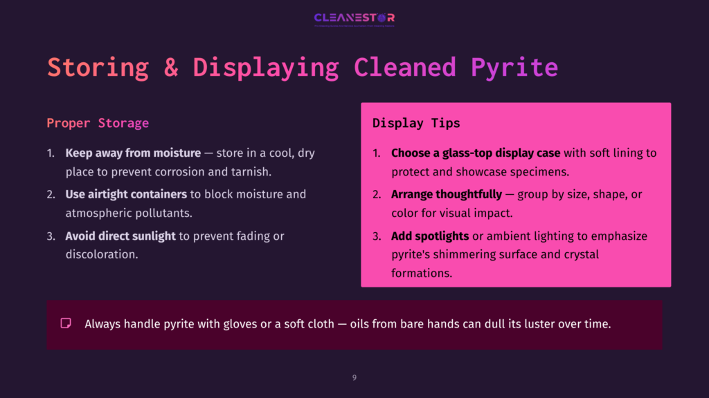 9 Storing And Displaying Cleaned Pyrite Cleanestor Presentation Slide On Storing And Displaying Cleaned Pyrite, With Tips On Proper Storage And Display Cases. Text Includes &Quot;Storing &Amp; Displaying Cleaned Pyrite&Quot; And &Quot;Display Tips&Quot;.