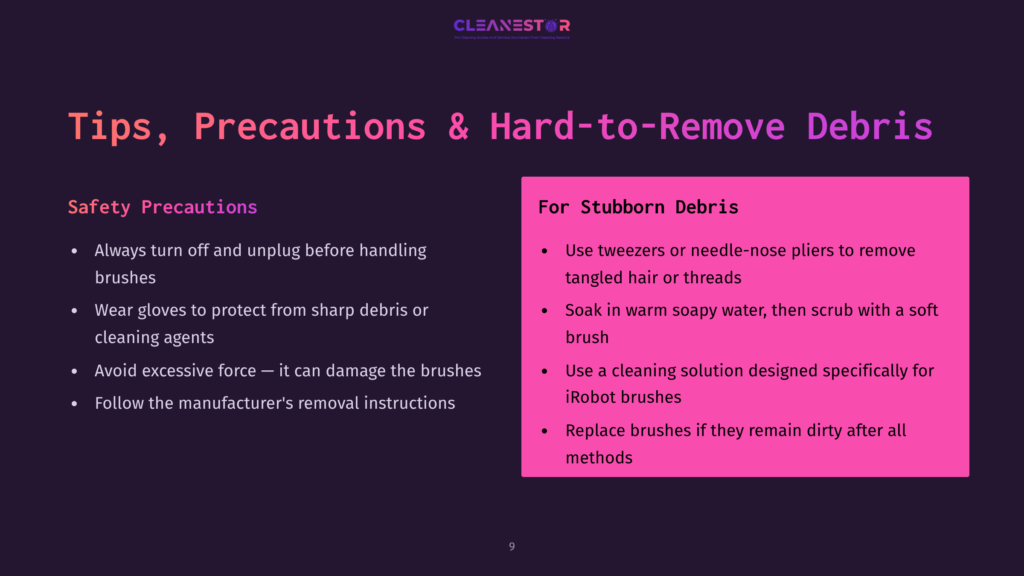 Slide Titled &Quot;Tips, Precautions &Amp; Hard-To-Remove Debris&Quot; From A Cleanestor Presentation, Detailing Safety Precautions And Methods For Removing Stubborn Debris From Robot Brushes.