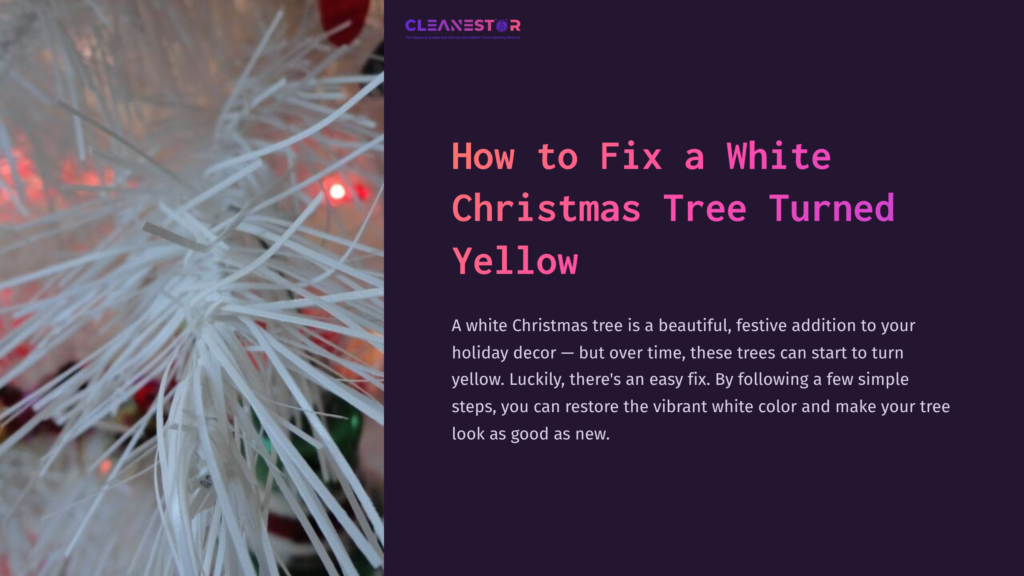1 How To Fix A White Christmas Tree Turned Yellow Close-Up Of A White Christmas Tree With Yellowed Branches, Accented By Red Lights In The Background, Emphasizing Color Change.