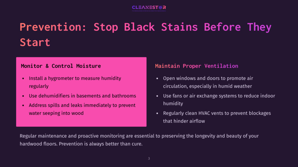 Presentation Slide Titled &Quot;Prevention: Stop Black Stains Before They Start&Quot; With Sections On &Quot;Monitor &Amp; Control Moisture&Quot; And &Quot;Maintain Proper Ventilation,&Quot; Offering Tips To Prevent Hardwood Floor Stains.