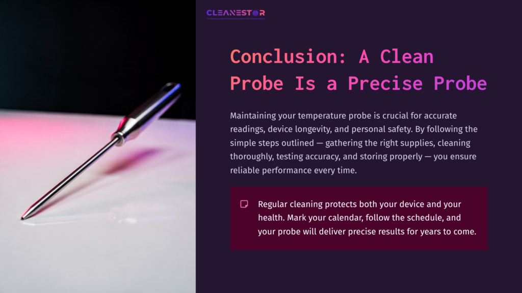 Temperature Probe On A Dark Surface, Reflecting Light, Accompanied By Text Emphasizing The Importance Of Regular Cleaning For Accuracy And Safety.