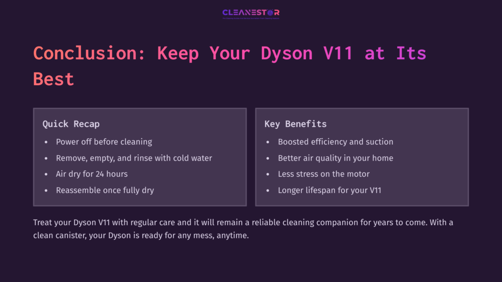 Text On A Dark Background Summarizes Cleaning Tips And Benefits For The Dyson V11, Highlighting Maintenance And Performance Longevity.