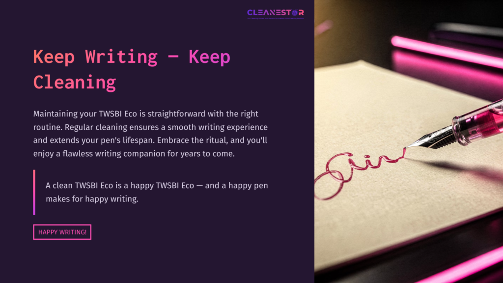 12 Keep Writing Keep Cleaning A Twsbi Eco Fountain Pen Writing In Pink Ink On Cream Paper Beside Text About Maintenance Tips, Set Against A Dark Background.