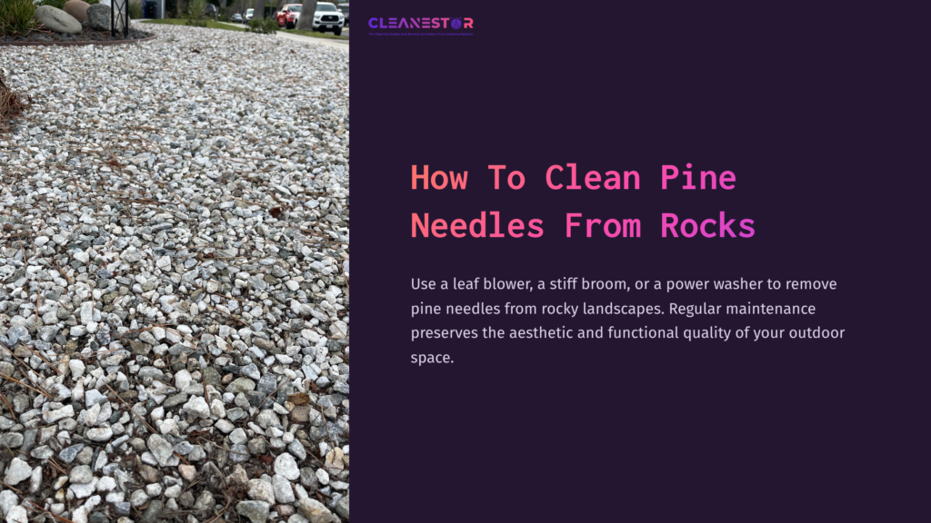 1 How To Clean Pine Needles From Rocks A Ground Level View Of A Rocky Landscape With White And Gray Stones, Partly Covered With Scattered Pine Needles And A Blurred Background Of Greenery.