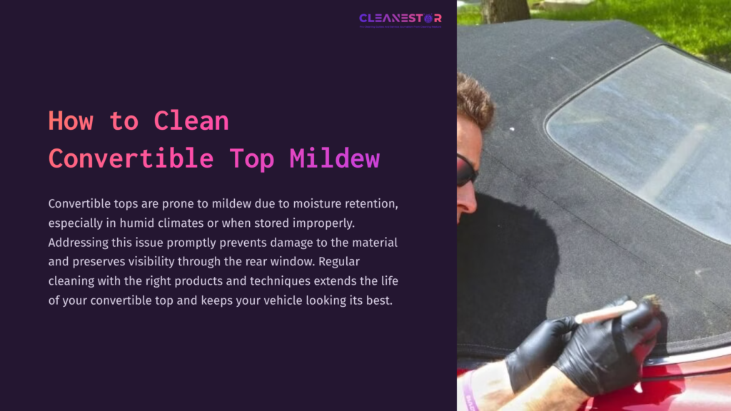 Close-Up Of A Person Cleaning A Black Convertible Top With A Spray Bottle And Cloth, Emphasizing Cleaning Techniques For Mildew Prevention.