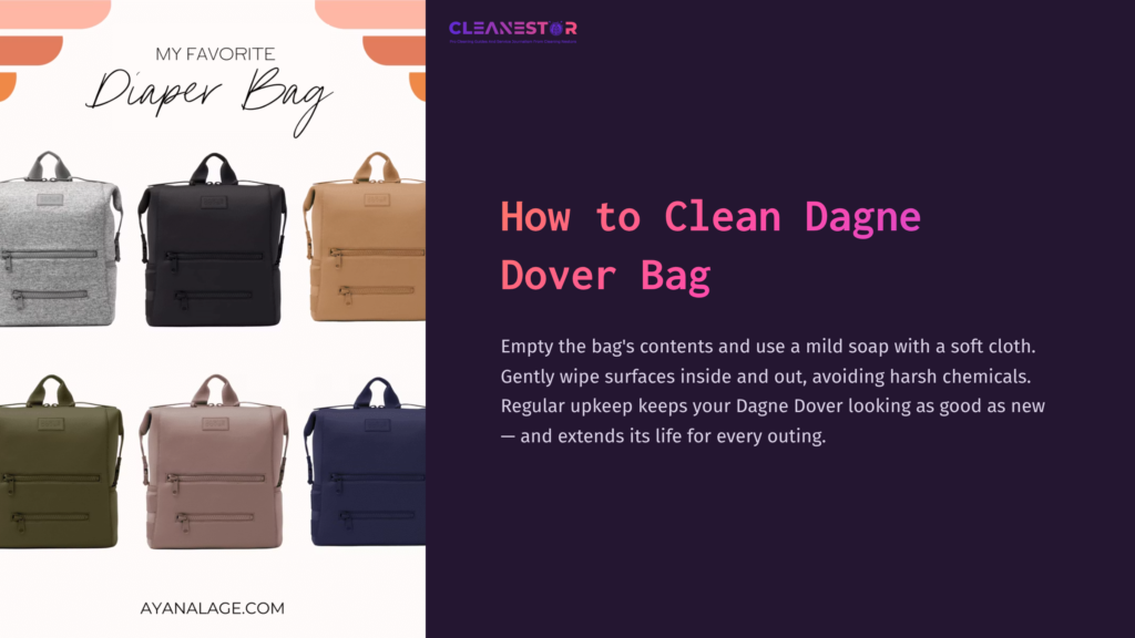 1 How To Clean Dagne Dover Bag Dagne Dover Diaper Bags In Various Colors: Gray, Tan, Olive, And Black, Showcased On A Clean, White Backdrop With Cleaning Tips.