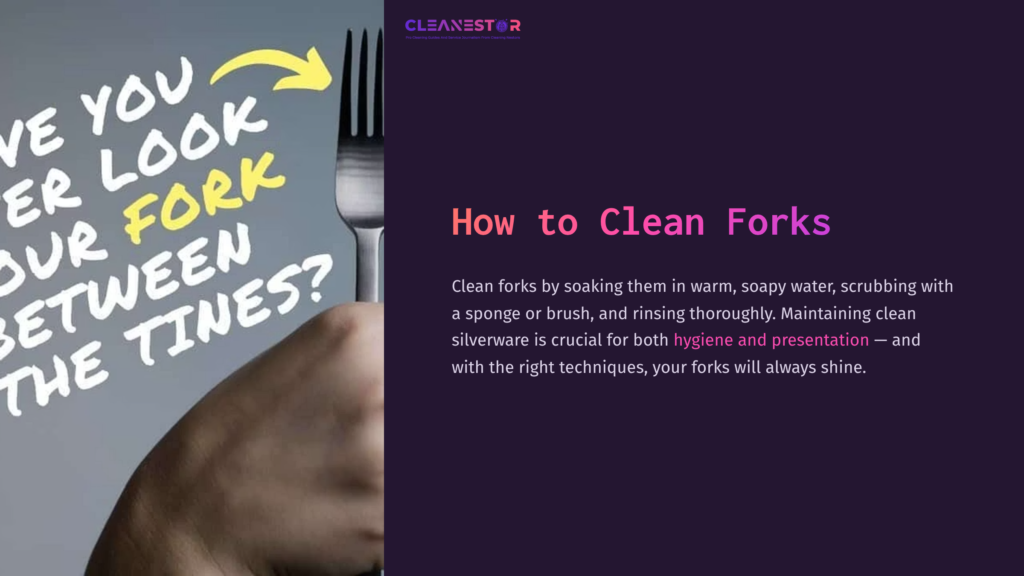 A Hand Holding A Fork Against A Gray Background, With Yellow Arrows And Text About Cleaning Techniques For Forks.