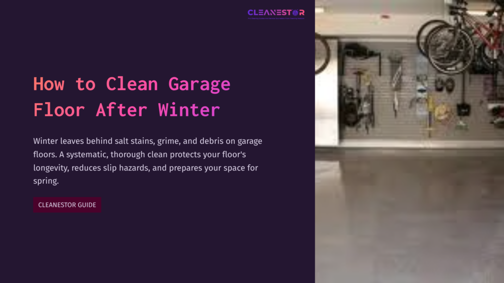 1 How To Clean Garage Floor After Winter Clean Garage Floor With Salt Stains On The Concrete, Organized Tools And Bicycles On The Wall, And A Purple Banner With Text.