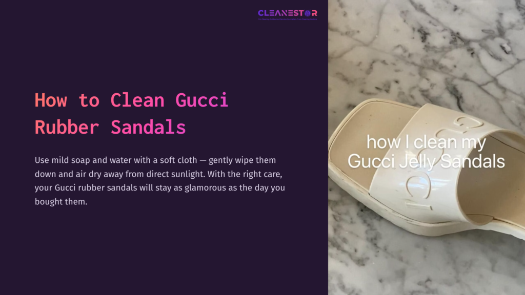White Gucci Rubber Sandal On A Marble Surface, Accompanied By Text On A Dark Purple Background Detailing Cleaning Instructions.