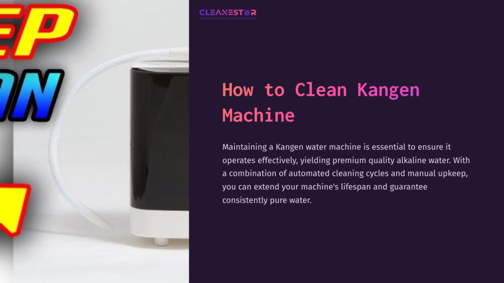 Kangen Water Machine On A Surface, With A Clear Tube Attached; Text Highlights Cleaning Tips On A Contrasting Background.