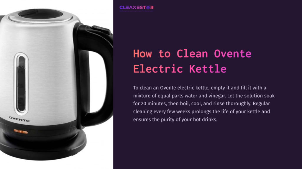 Stainless Steel Electric Kettle With A Black Handle, Next To Text On How To Clean Ovente Electric Kettles, Featuring A Purple Background.