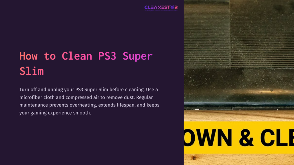 Close-Up Of A Ps3 Super Slim Console With A Wooden Surface Below, Featuring A Purple Banner With Cleaning Instructions And Tips.