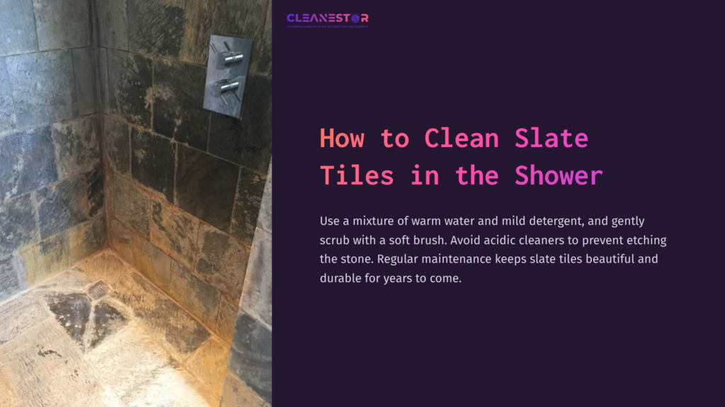 1 How To Clean Slate Tiles In The Shower Shower With Dark Slate Tiles, Showcasing One Tiled Wall, A Water Faucet, And A Cleaning Area On The Floor.