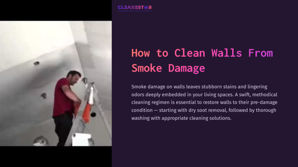 A Person Cleaning A Ceiling With A Ladder; Smoke-Damaged Walls Are Visible. The Layout Features Dark Text On A Light Background.