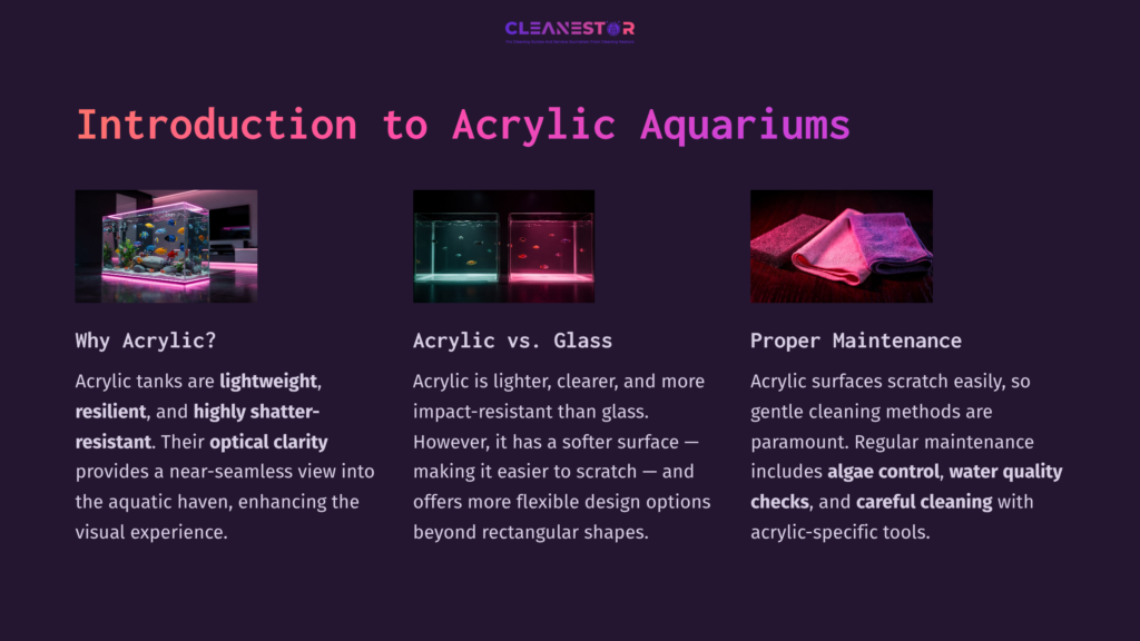 Three Panels On A Dark Background Discuss Acrylic Aquariums, Highlighting Their Benefits, Comparison To Glass, And Maintenance Tips.