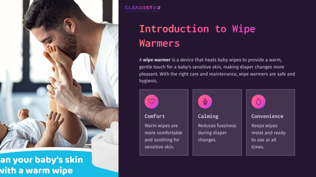 A Father Gently Wipes A Baby'S Face With A Warm Wipe, Highlighting A Wipe Warmer'S Benefits In A Colorful Layout.