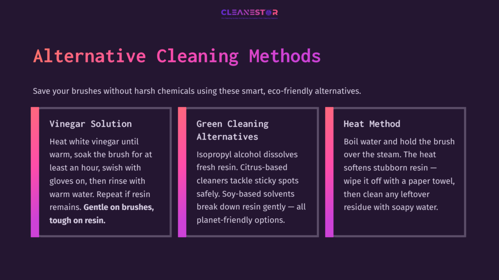 7 Alternative Cleaning Methods Three Cleaning Methods For Resin Brushes: Vinegar Solution, Green Alternatives, And Heat Method, Each With Brief Descriptions.