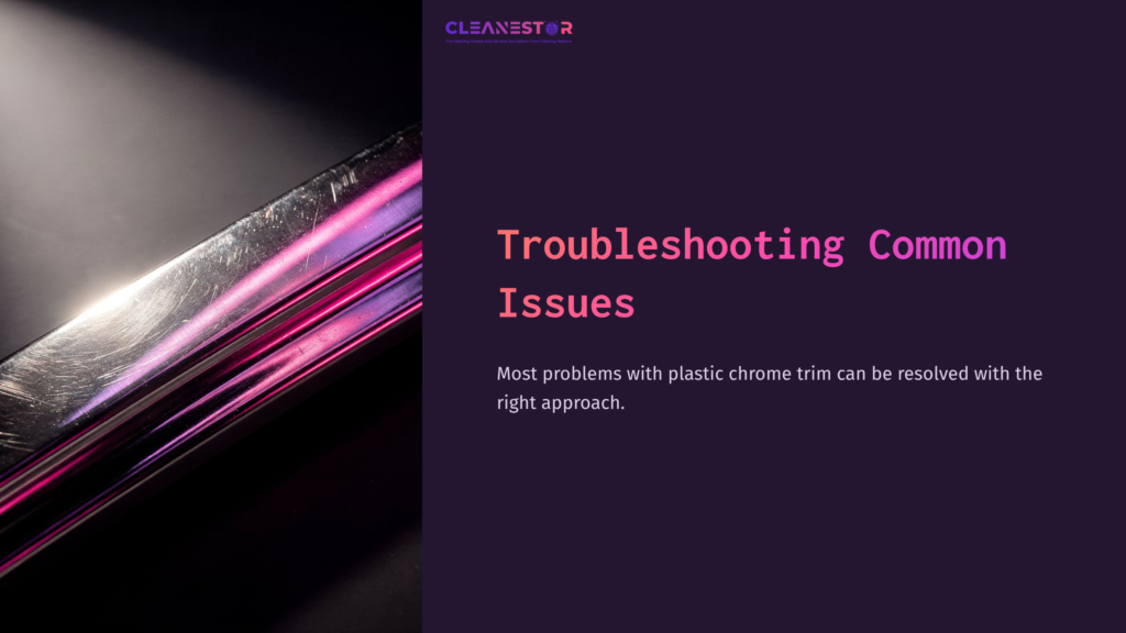 Shiny Plastic Chrome Trim With Reflections, Accompanied By Troubleshooting Tips For Maintenance And Cleaning.