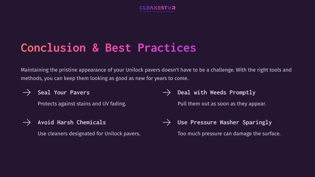 8 Conclusion And Best Practices 3 Text Outlining Best Practices For Cleaning Unilock Pavers, With Emphasis On Sealing, Weeding, And Using Appropriate Pressure Washing Techniques.