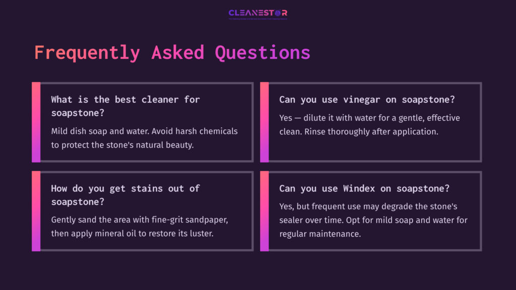 Four Text Boxes With Faqs About Cleaning Soapstone, Featuring Questions Highlighted In Purple Against A Dark Background, With Tips For Maintenance.