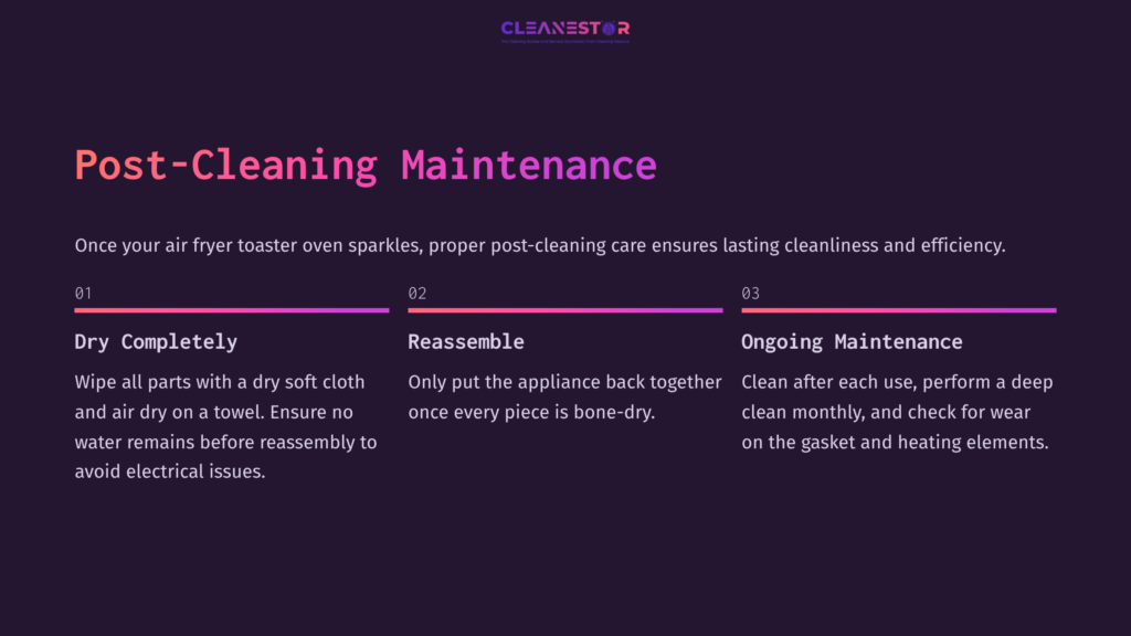 9 Post Cleaning Maintenance Instructions For Post-Cleaning Maintenance Of An Air Fryer Toaster Oven, Featuring Steps: Dry Completely, Reassemble, And Ongoing Maintenance.