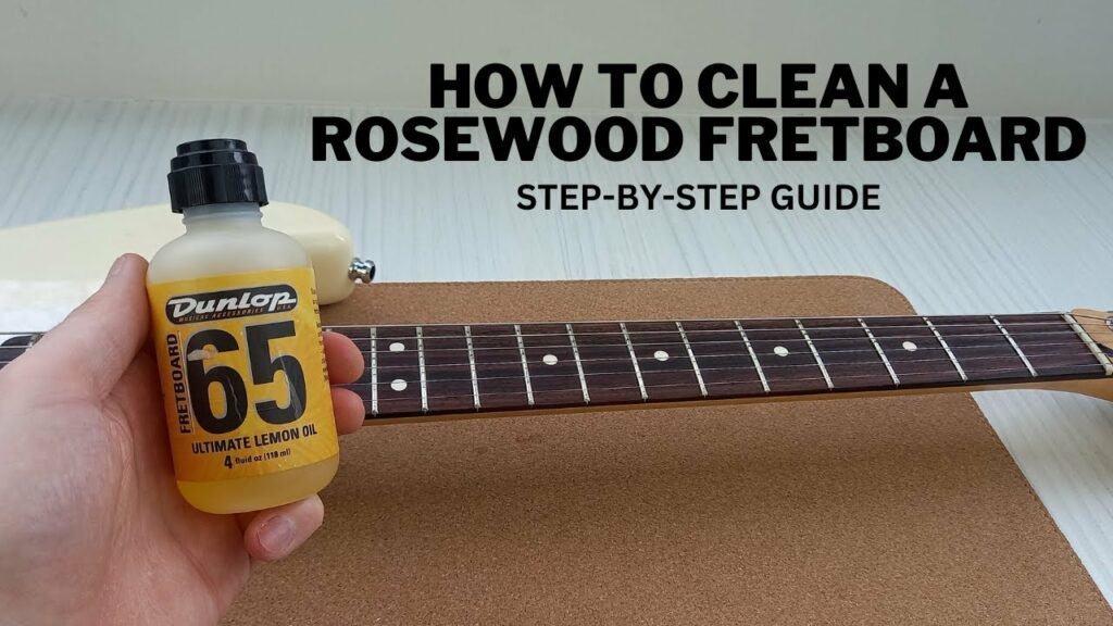 How To Clean A Rosewood Fretboard