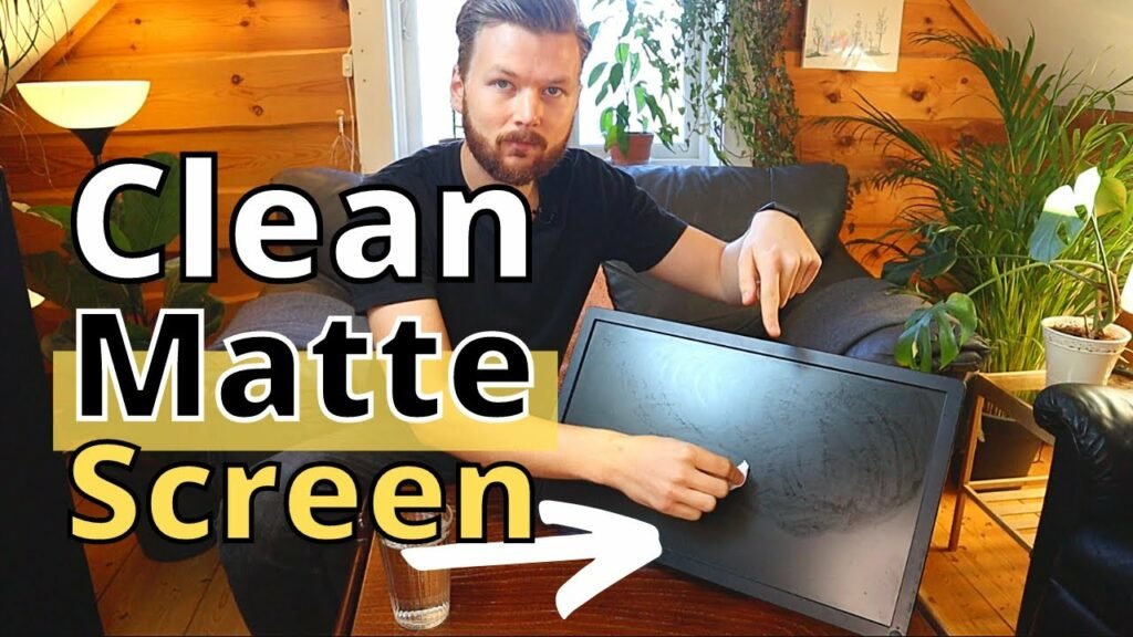 How To Clean Matte Monitor