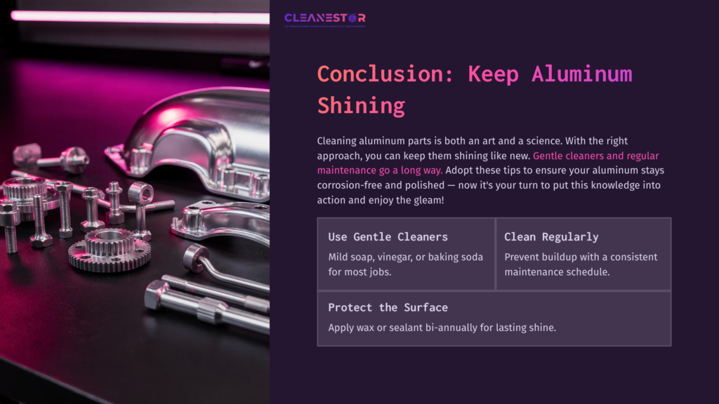 Aluminum Parts, Tools, And Cleaning Supplies On A Table With A Dark Background; Tips On Aluminum Maintenance Highlighted In Bold Text.